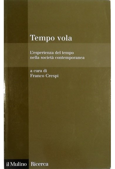 Tempo vola L'esperienza del tempo nella società contemporanea