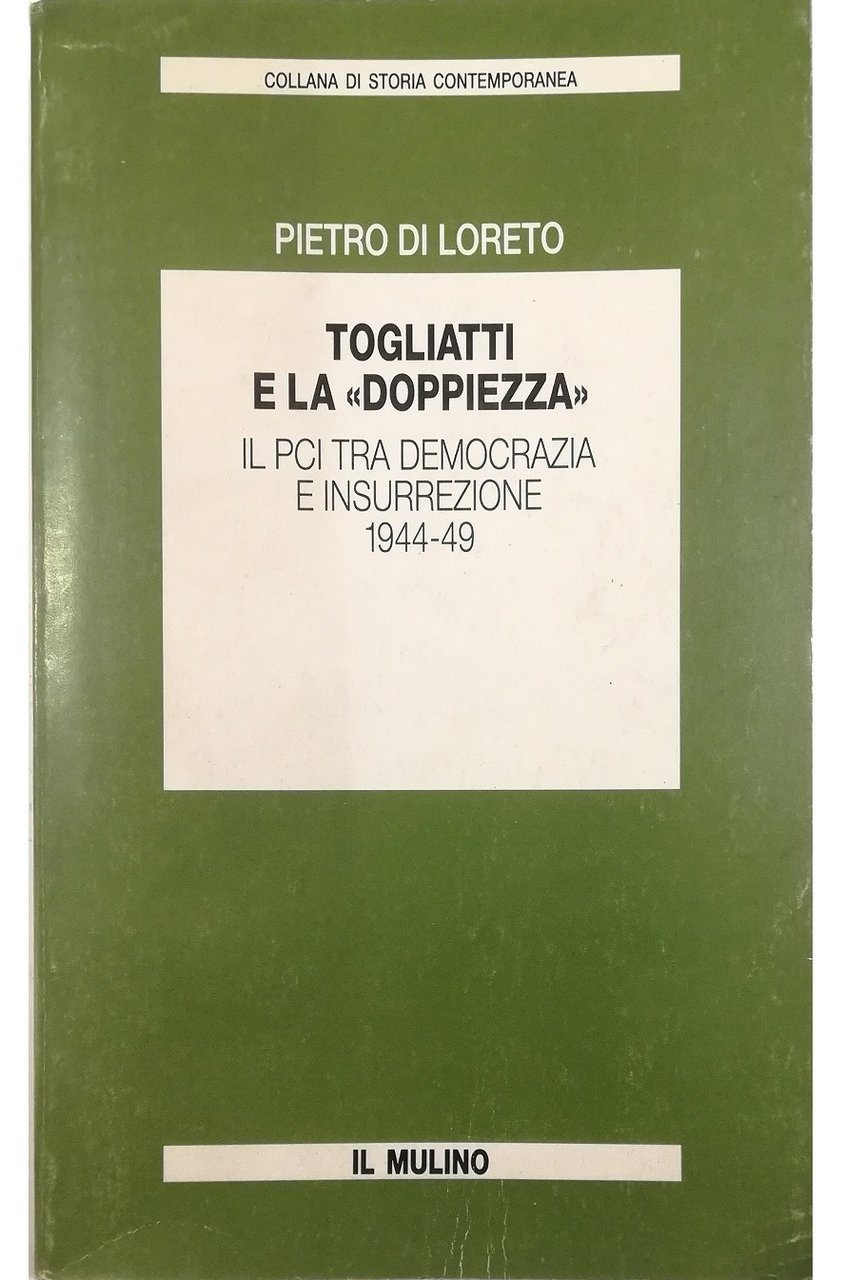 Togliatti e la «doppiezza» Il Pci tra democrazia e insurrezione …