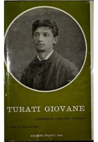 Turati giovane Scapigliatura, positivismo, marxismo