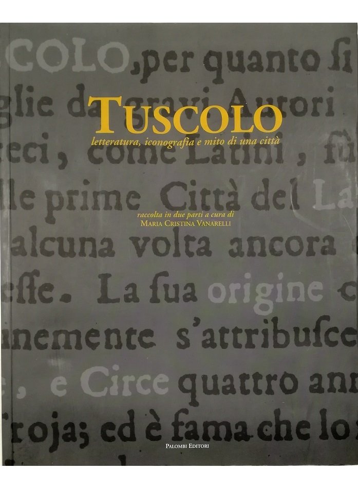 Tuscolo Letteratura, iconografia e mito di una città