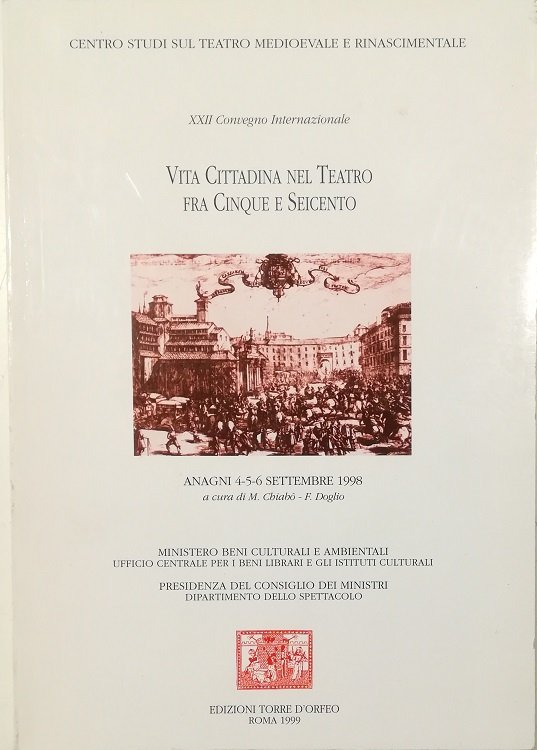 Vita cittadina nel teatro fra Cinque e Seicento Convegno Internazionale …