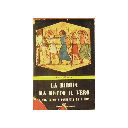 La bibbia ha detto il vero