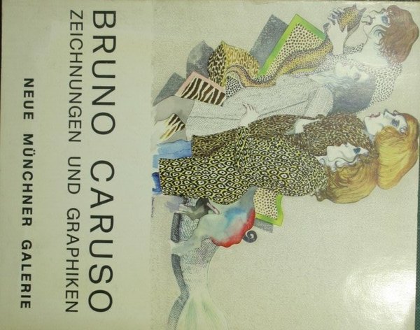 Bruno Caruso. Zeichnungen und graphiken