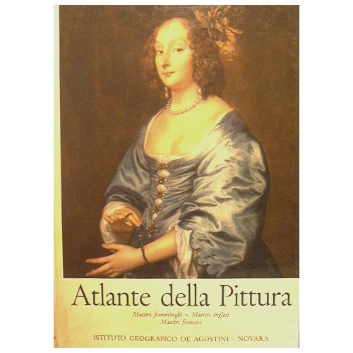 Atlante della pittura. Maestri fiamminghi - Maestri inglesi - Maestri …
