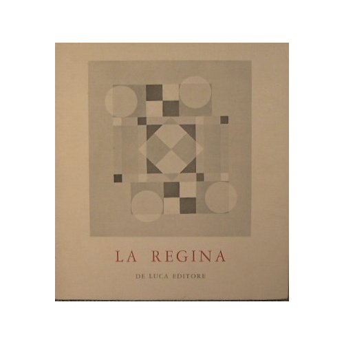 La Regina - Opere dal 1950 al 1973