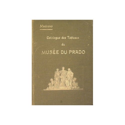 Catalogue des Tableaux di Musée du Prado