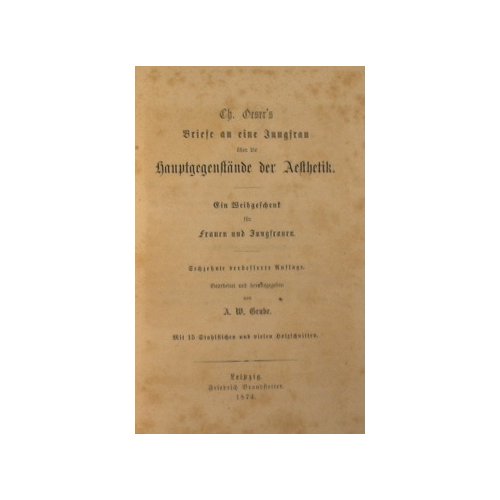 Aesthetische Briefe - Briefe an eine Jungfrau über die Hauptgegenstände …