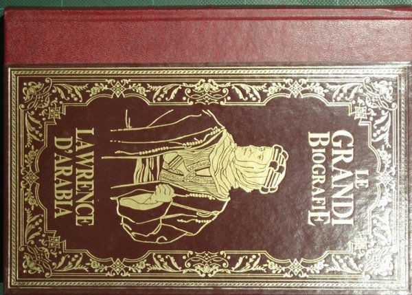 La vita di Lawrence D'Arabia