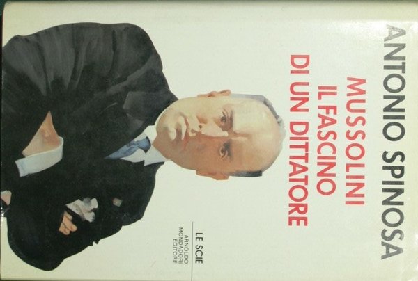 Mussolini. Il fascino di un dittatore
