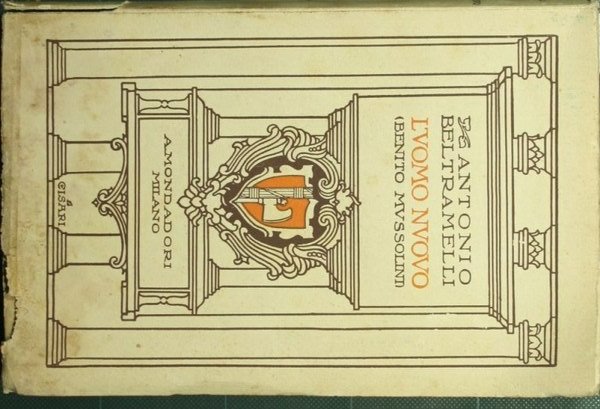 L'uomo nuovo - Benito Mussolini