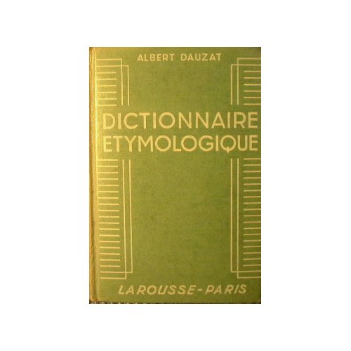 Dictionnaire etymologique de la langue francaise