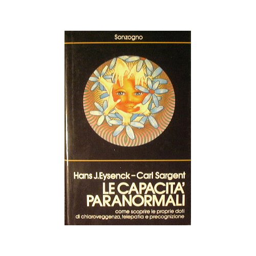 Le capacità paranormali. Come scoprire le proprie doti di chiaroveggenza,telepatia …