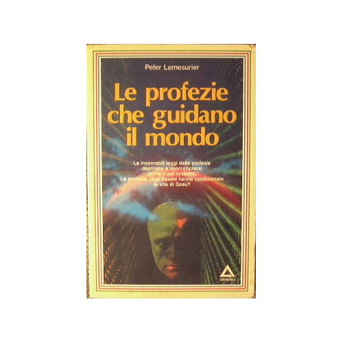 Le profezie che guidano il mondo.
