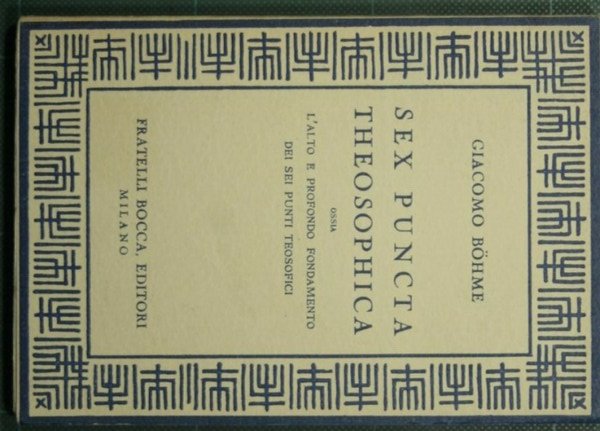 Sex puncta theosophica ossia l'alto e profondo fondamento dei sei …