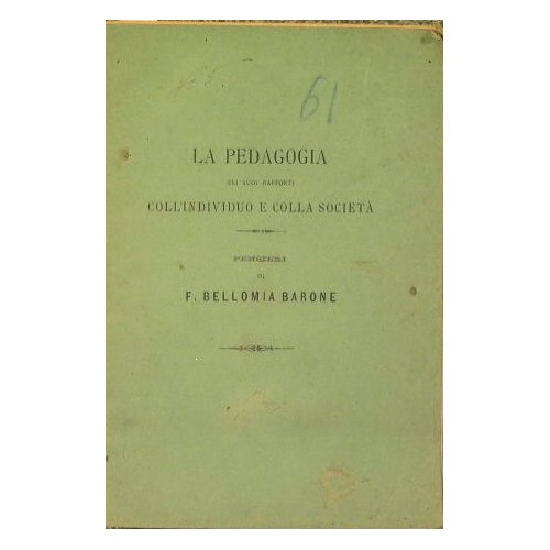 La pedagogia nei suoi rapporti coll'individuo e colla società