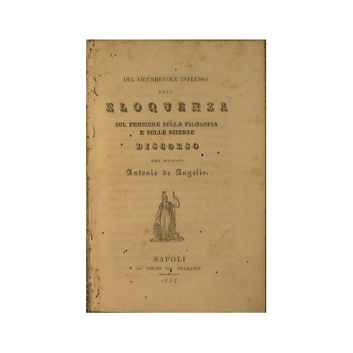 Del vicendevole influsso dell' eloquenza sul pensiere sulla filosofia e …