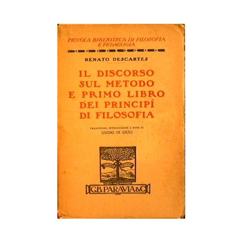 Il discorso sul metodo e primo libro dei principi di …