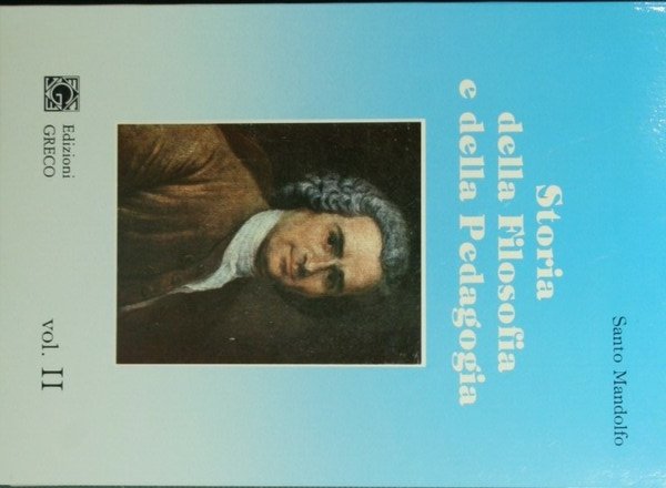Storia della filosofia e della pedagogia. Vol. II