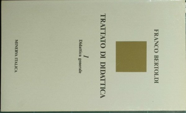 Trattato di didattica. Vol. I