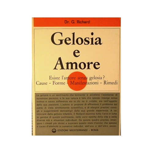 Gelosia e Amore. Cause, effetti, rimedi.