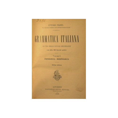 Grammatica italiana. Volume I: Fonologia - morfologia