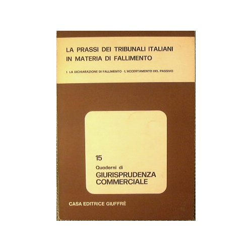 La prassi dei Tribunali Italiani in materia di fallimento. La …