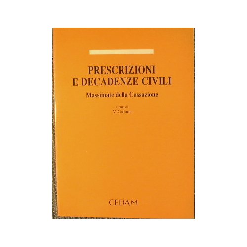 Prescrizioni e decadenze civili.Massimate della Cassazione.