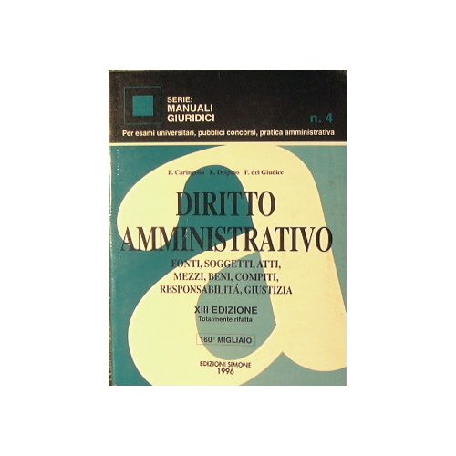 Diritto Amministrativo.Fonti,soggetti,atti,mezzi,beni,compiti,responsabilità,giustizia.