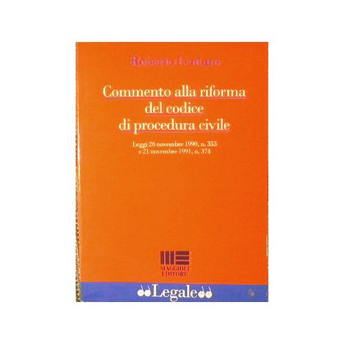 Commento alla riforma del codice di procedura civile.Leggi 26 novembre …