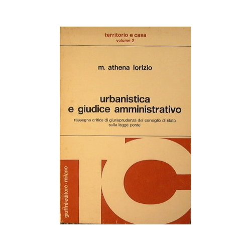 Urbanistica e giudice amministrativo.Rassegna critica di giurisprudenza del Consiglio di …