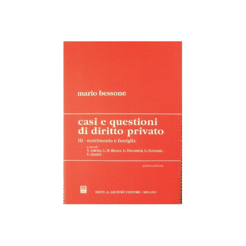 Casi e questioni di diritto privato.Matrimonio e famiglia.