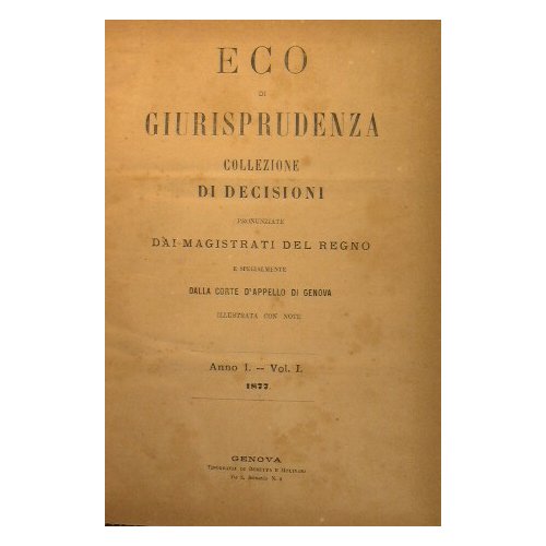 Eco di Giurisprudenza.Collezione di decisioni pronunziate dai Magistrati del regno …