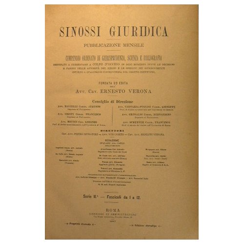 Sinossi Giuridica.Pubblicazione mensile.Compendio ordinato di Giurisprudenza,Scienza e Bibliografia.Serie I I …