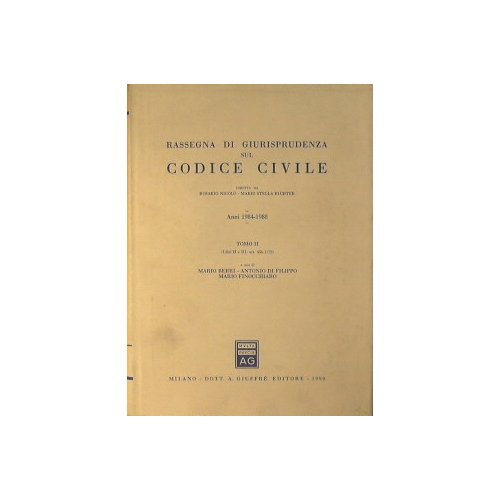 Rassegna di Giurisprudenza sul Codice Civile.Anni 1984-1988.Tomo I I (Libri …