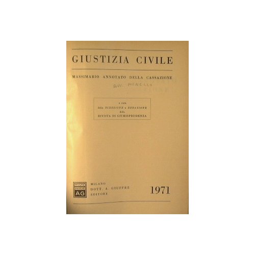 Giustizia civile. Massimario annotato dalla cassazione.Anno 1971