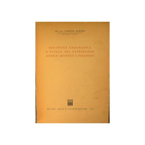 Disciplina urbanistica e tutela del patrimonio storico artistico e paesistico