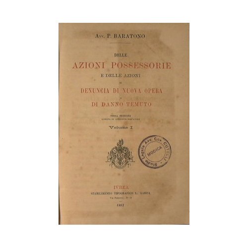 Delle azioni possessorie e delle azioni di denuncia di nuova …