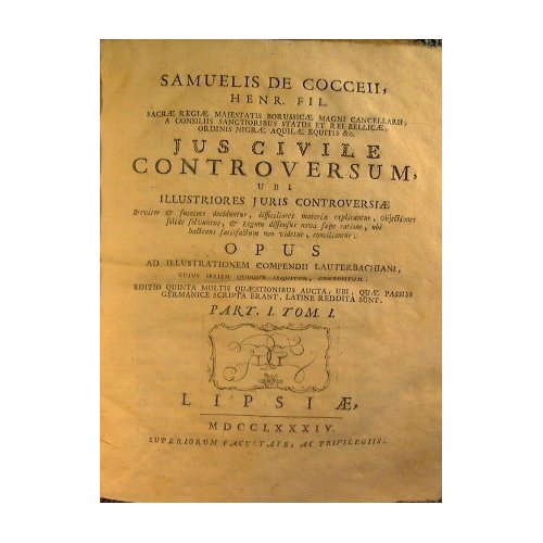 Samuelis de Cocceii. Jus civile controversum, ubi illustriores juris controversiae…