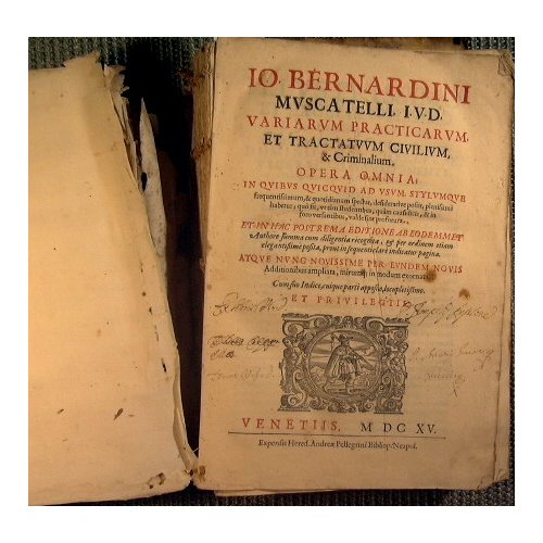 Io Bernardini Muscatelli IUD variarum practicarum et tractatuum civilium & …