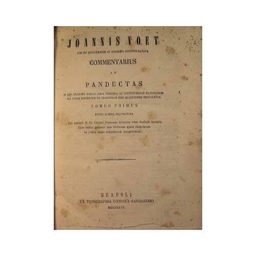 Joannis Voet Commentarius ad Pandectas in quo praeter Romani iuris …