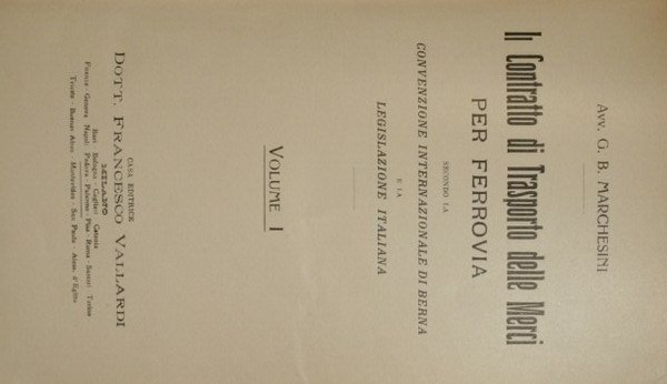 Il contratto di trasporto delle merci per ferrovia. Vol. I