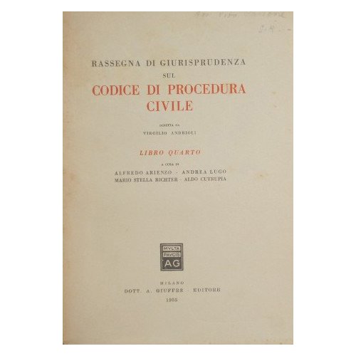 Rassegna di giurisprudenza sul Codice di procedura civile. Libro IV: …