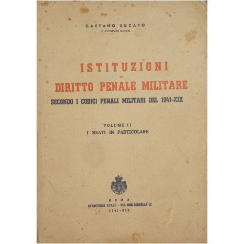 Istituzioni di diritto penale militare. Vol. II I reati in …