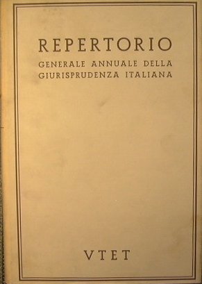 Repertorio generale della Giurisprudenza Italiana con notizie bibliografiche e di …