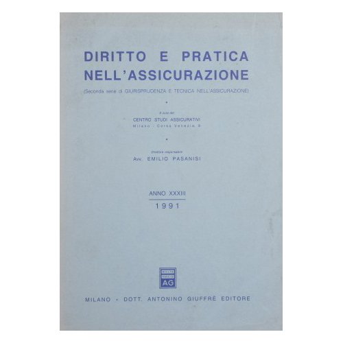 Diritto e pratica nell'assicurazione. Anno XXXIII, 1991