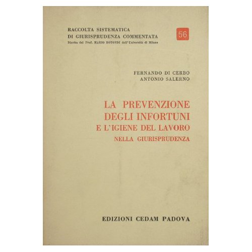 La prevenzione degli infortuni e l'igiene del lavoro nella Giurisprudenza