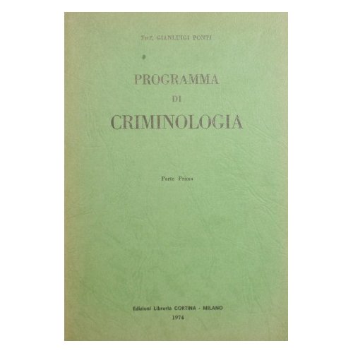 Programma di criminologia. Parte prima