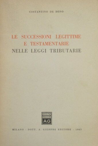 Le successioni legittime e testamentarie nelle leggi tributarie