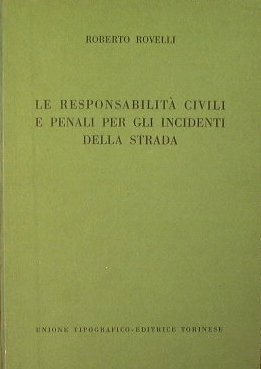 Le Responsabilità civili e penali per gli incidenti della strada.