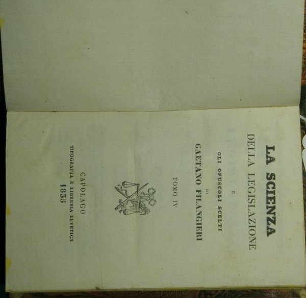 La scienza della legislazione e gli opuscoli scelti. Voll. IV …